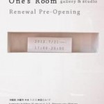 One’s Room gallery&studio リニューアルプレオープニング